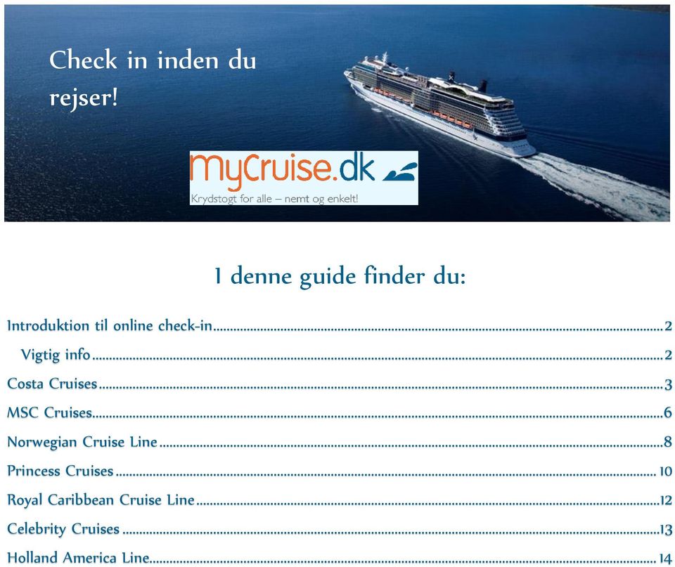 .. 2 Vigtig info... 2 Costa Cruises... 3 MSC Cruises.