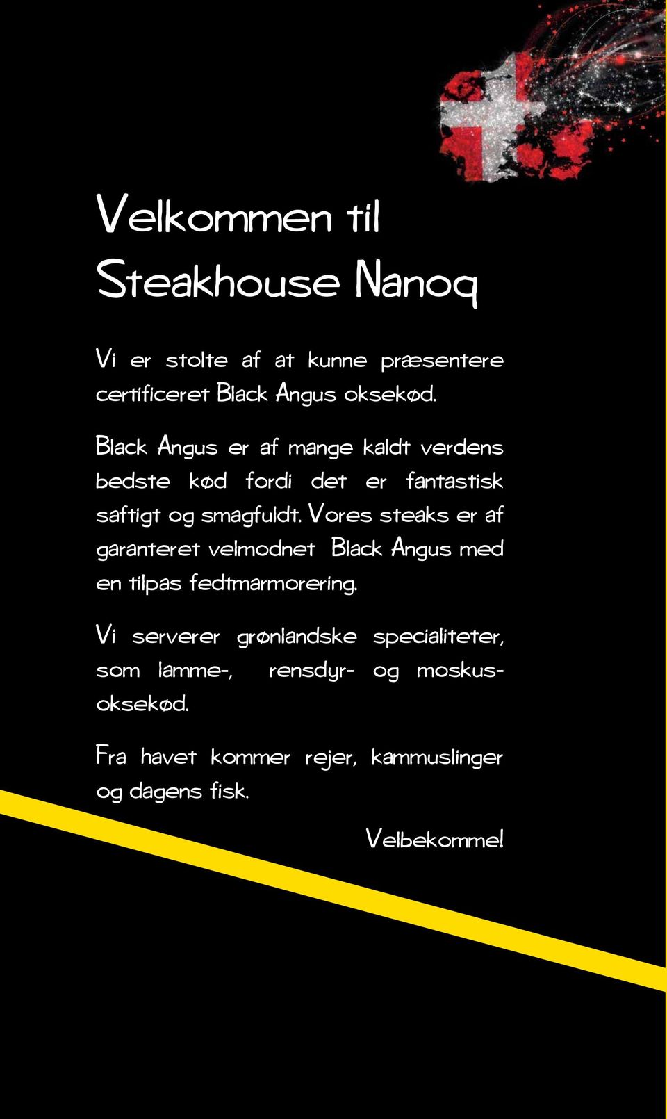 Vores steaks er af garanteret velmodnet Black Angus med en tilpas fedtmarmorering.