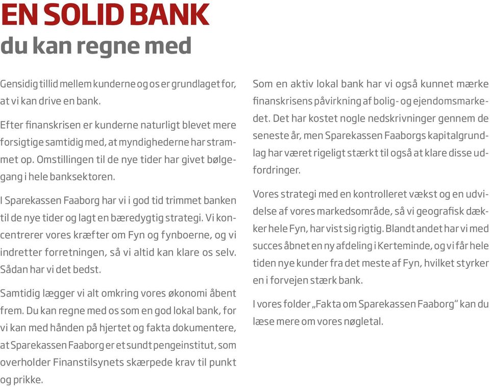 I Sparekassen Faaborg har vi i god tid trimmet banken til de nye tider og lagt en bæredygtig strategi.