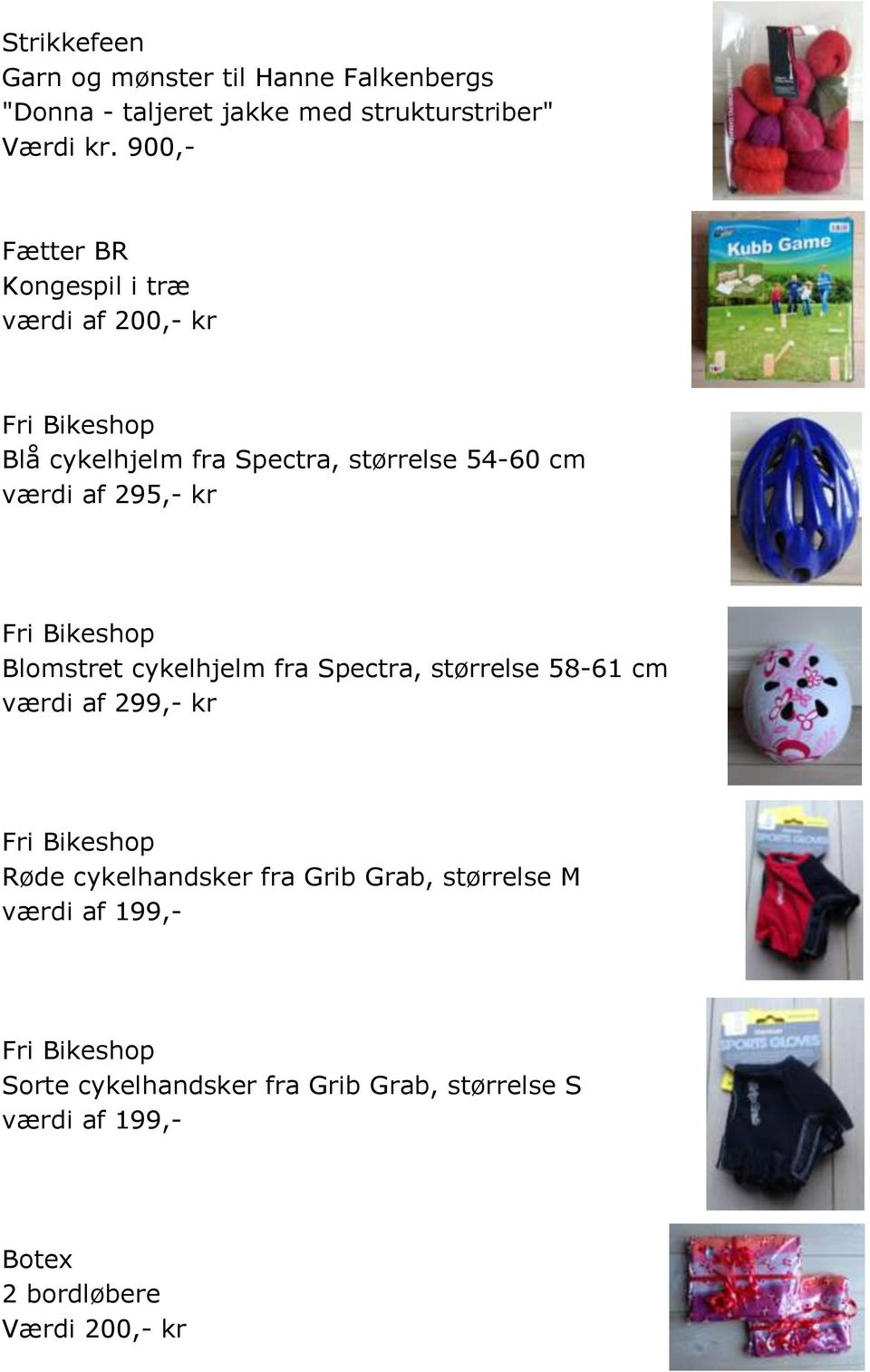 kr Fri Bikeshop Blomstret cykelhjelm fra Spectra, størrelse 58-61 cm værdi af 299,- kr Fri Bikeshop Røde cykelhandsker fra