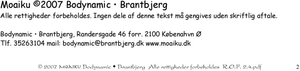 Bodynamic Brantbjerg, Randersgade 46 forr. 2100 Købenahvn Ø Tlf.