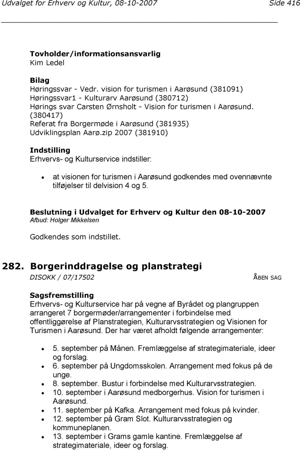 (380417) Referat fra Borgermøde i Aarøsund (381935) Udviklingsplan Aarø.
