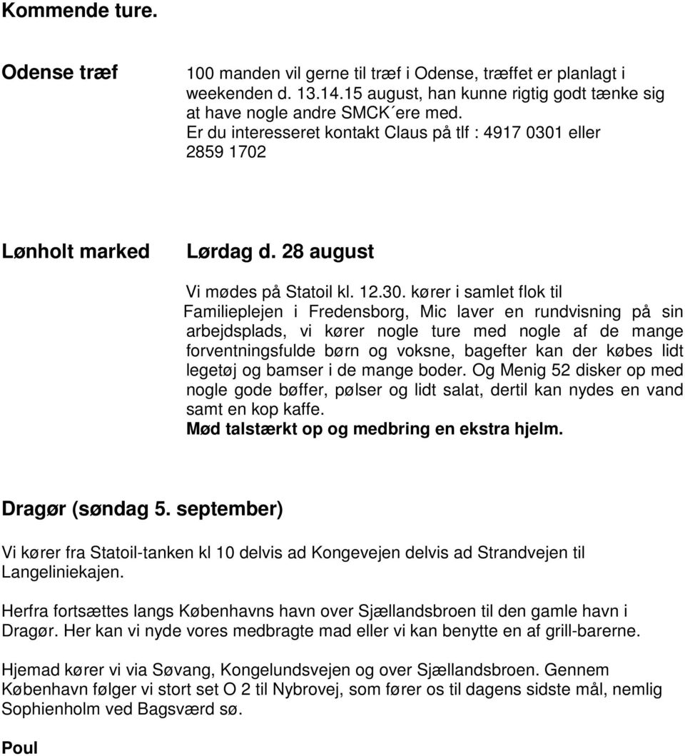 eller 2859 1702 Lønholt marked Lørdag d. 28 august Vi mødes på Statoil kl. 12.30.
