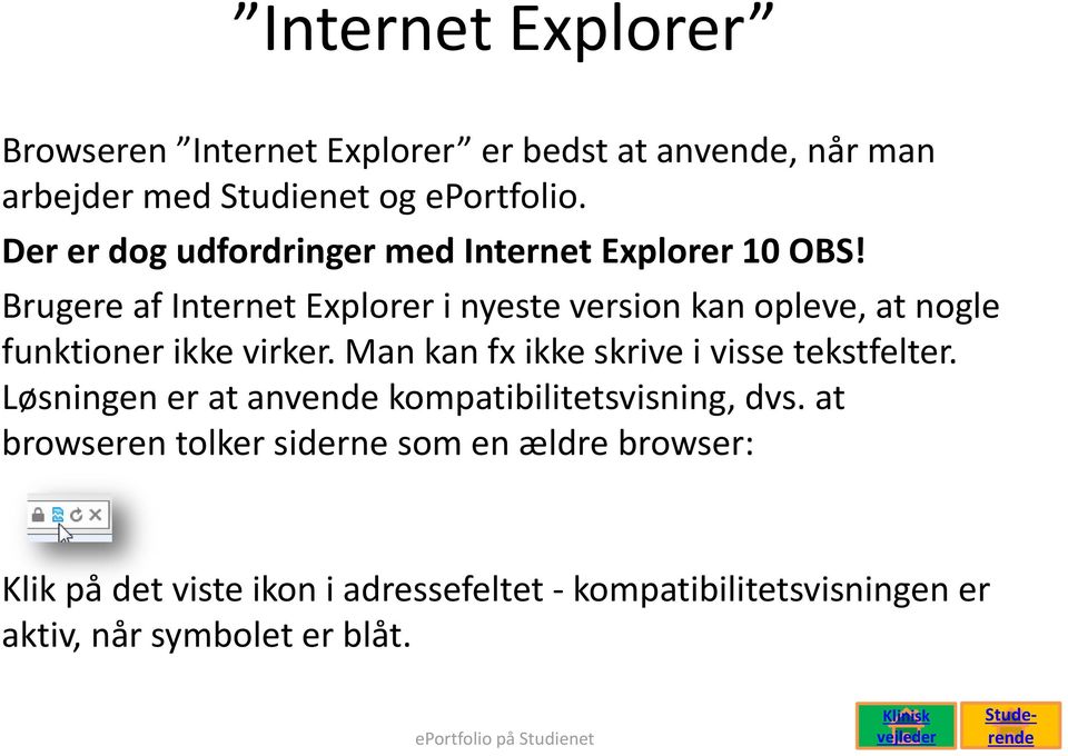 Brugere af Internet Explorer i nyeste version kan opleve, at nogle funktioner ikke virker.