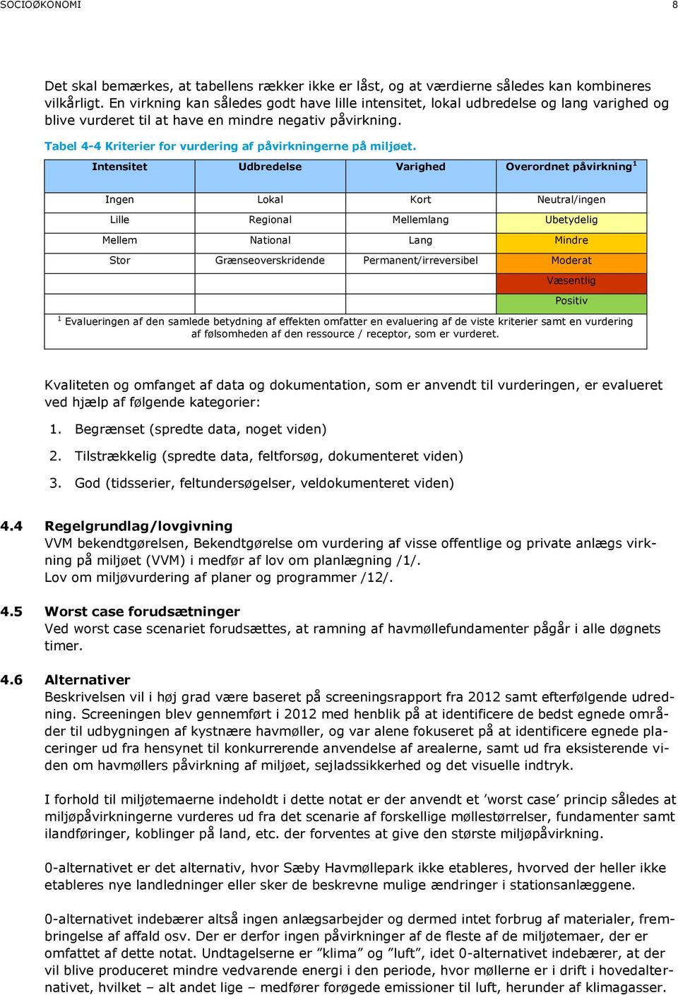 Tabel 4-4 Kriterier for vurdering af påvirkningerne på miljøet.