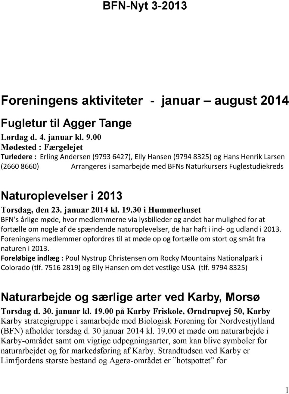Naturoplevelser i 2013 Torsdag, den 23. januar 2014 kl. 19.