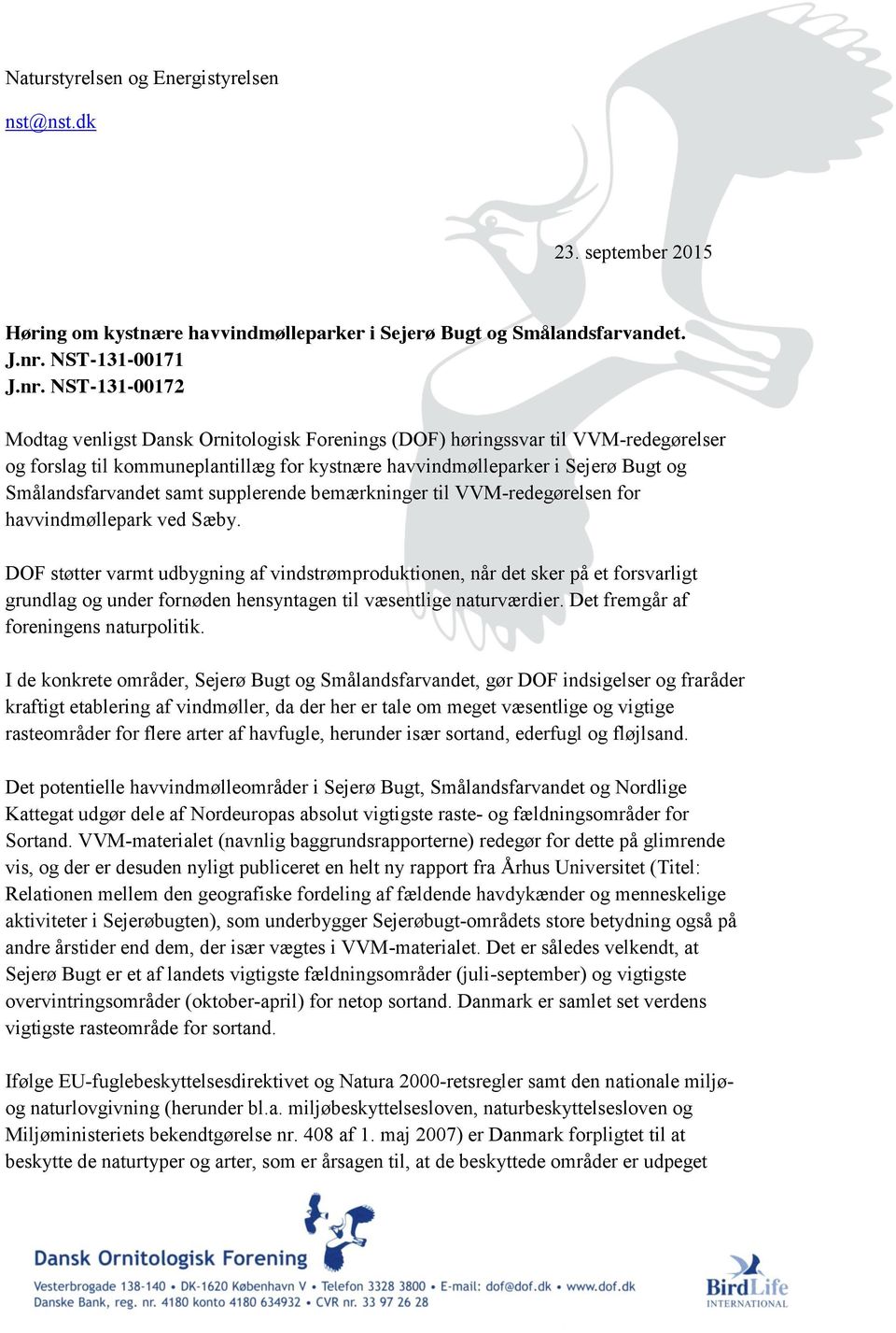 NST-131-00172 Modtag venligst Dansk Ornitologisk Forenings (DOF) høringssvar til VVM-redegørelser og forslag til kommuneplantillæg for kystnære havvindmølleparker i Sejerø Bugt og Smålandsfarvandet