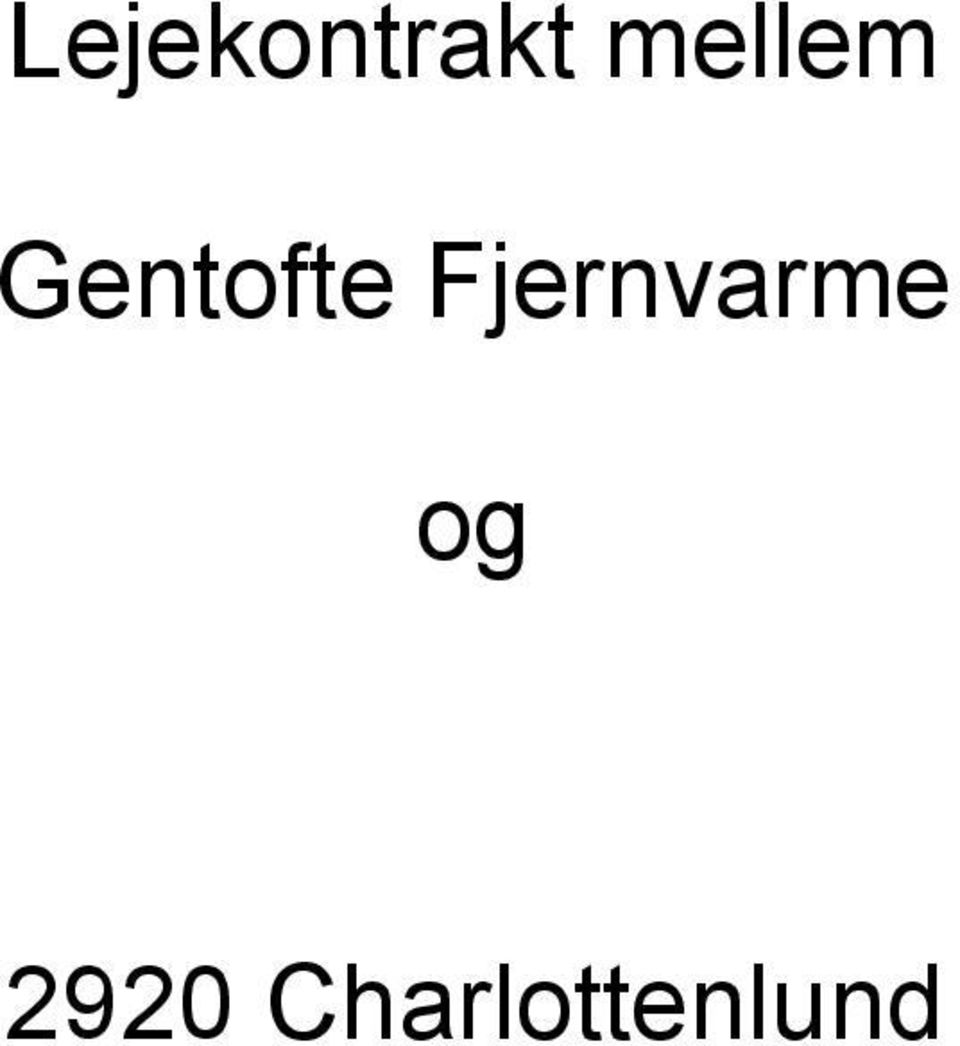 Lejekontrakt mellem. Gentofte Fjernvarme Charlottenlund - PDF Gratis  download