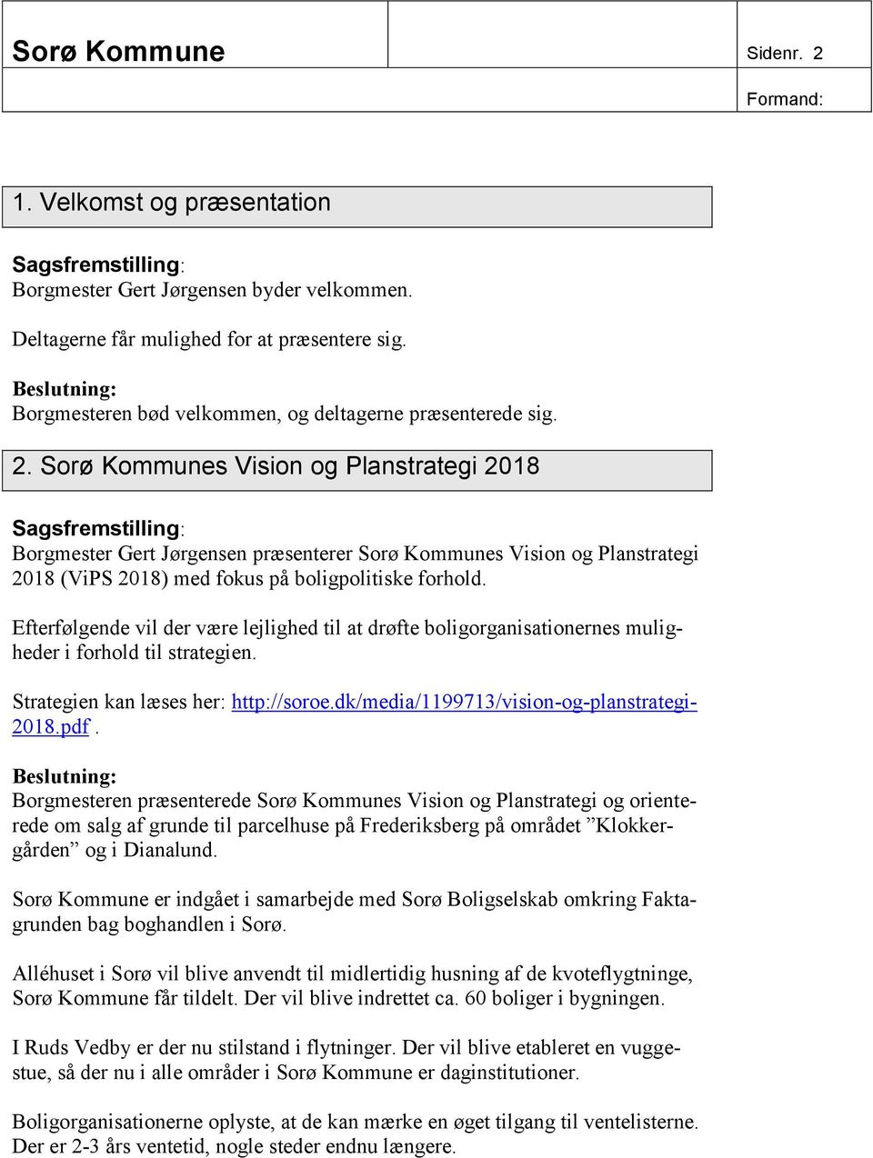 Referat. Fællesmøde mellem Sorø Kommune og de almene boligorganisationer  mv. i kommunen. Sorø Stuen, Tinghuset, Torvet 2, 4180 Sorø - PDF Gratis  download
