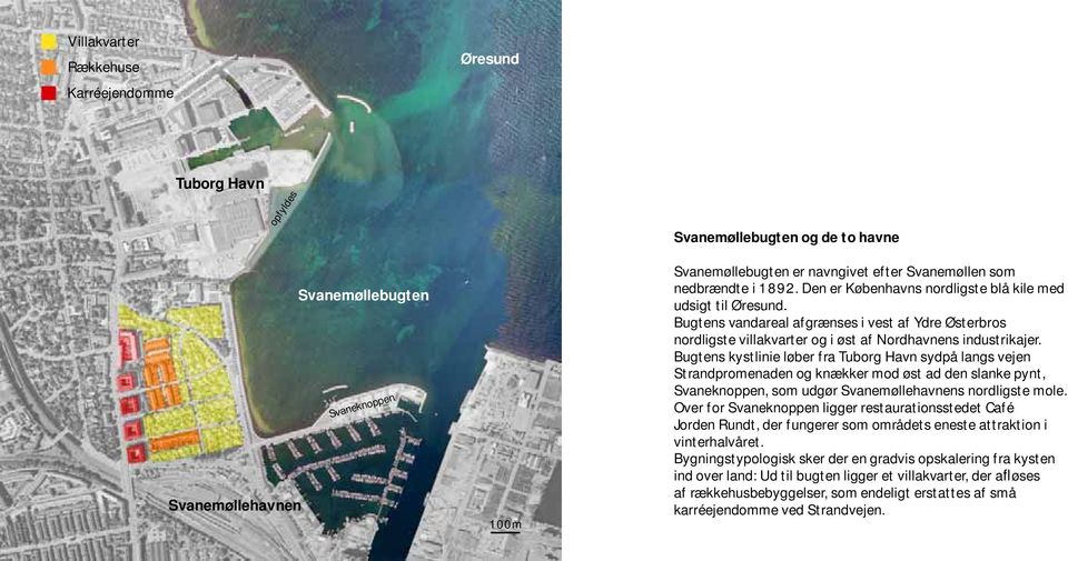 Bugtens kystlinie løber fra Tuborg Havn sydpå langs vejen Strandpromenaden og knækker mod øst ad den slanke pynt, Svaneknoppen, som udgør Svanemøllehavnens nordligste mole.
