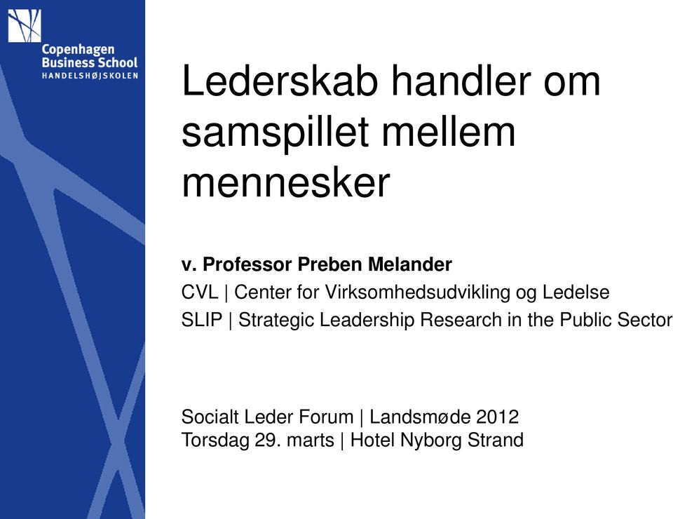 og Ledelse SLIP Strategic Leadership Research in the Public