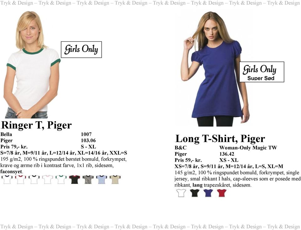 kontrast farve, 1x1 rib, sidesøm, faconsyet. 11BLong T-Shirt, Piger B&C Woman-Only Magic TW Piger 136.42 Pris 59,- kr.