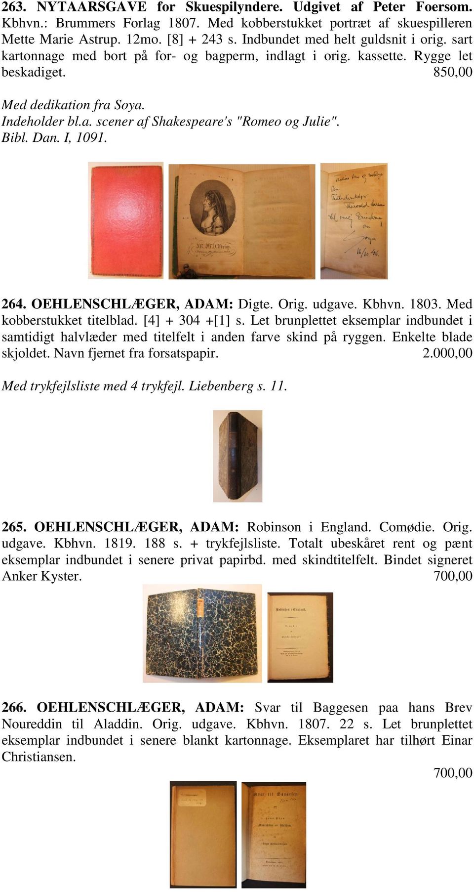 Bibl. Dan. I, 1091. 264. OEHLENSCHLÆGER, ADAM: Digte. Orig. udgave. Kbhvn. 1803. Med kobberstukket titelblad. [4] + 304 +[1] s.
