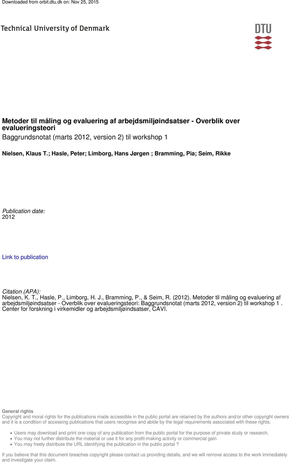; Hasle, Peter; Limborg, Hans Jørgen ; Bramming, Pia; Seim, Rikke Publication date: 2012 Link to publication Citation (APA): Nielsen, K. T., Hasle, P., Limborg, H. J., Bramming, P., & Seim, R. (2012).