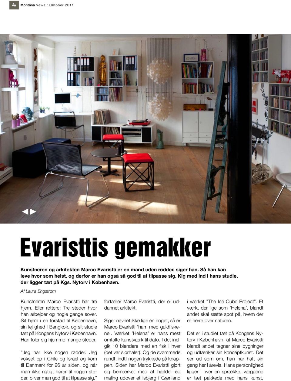 Hos Evaristti Kunstneren og arkitekten Marco Evaristti er en mester til  indretning. Se selv i reportagen fra hans studie - PDF Gratis download