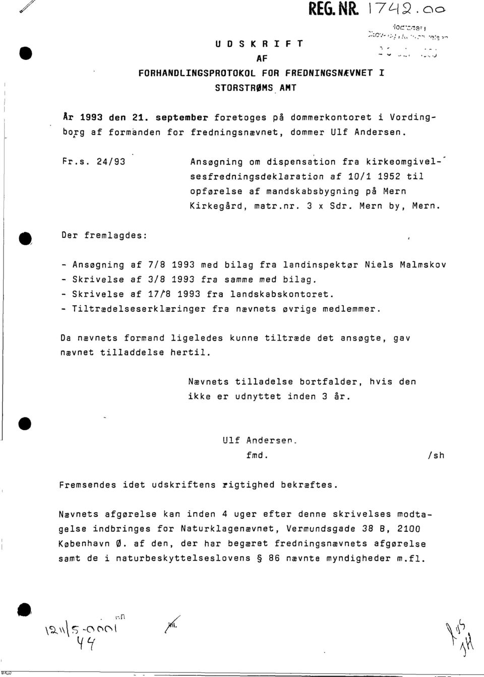 nr. 3 x Sdr. Mern by Mern. tl Der fremlagdes: - Ansøgning af 7/8 1993 med bilag fra landinspektør Niels Malmskov - Skrivelse af 3/8 1993 fra samme med bilag.