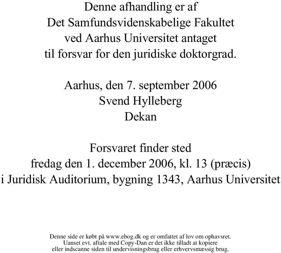september 2006 Svend Hylleberg Dekan Forsvaret finder sted fredag den 1.