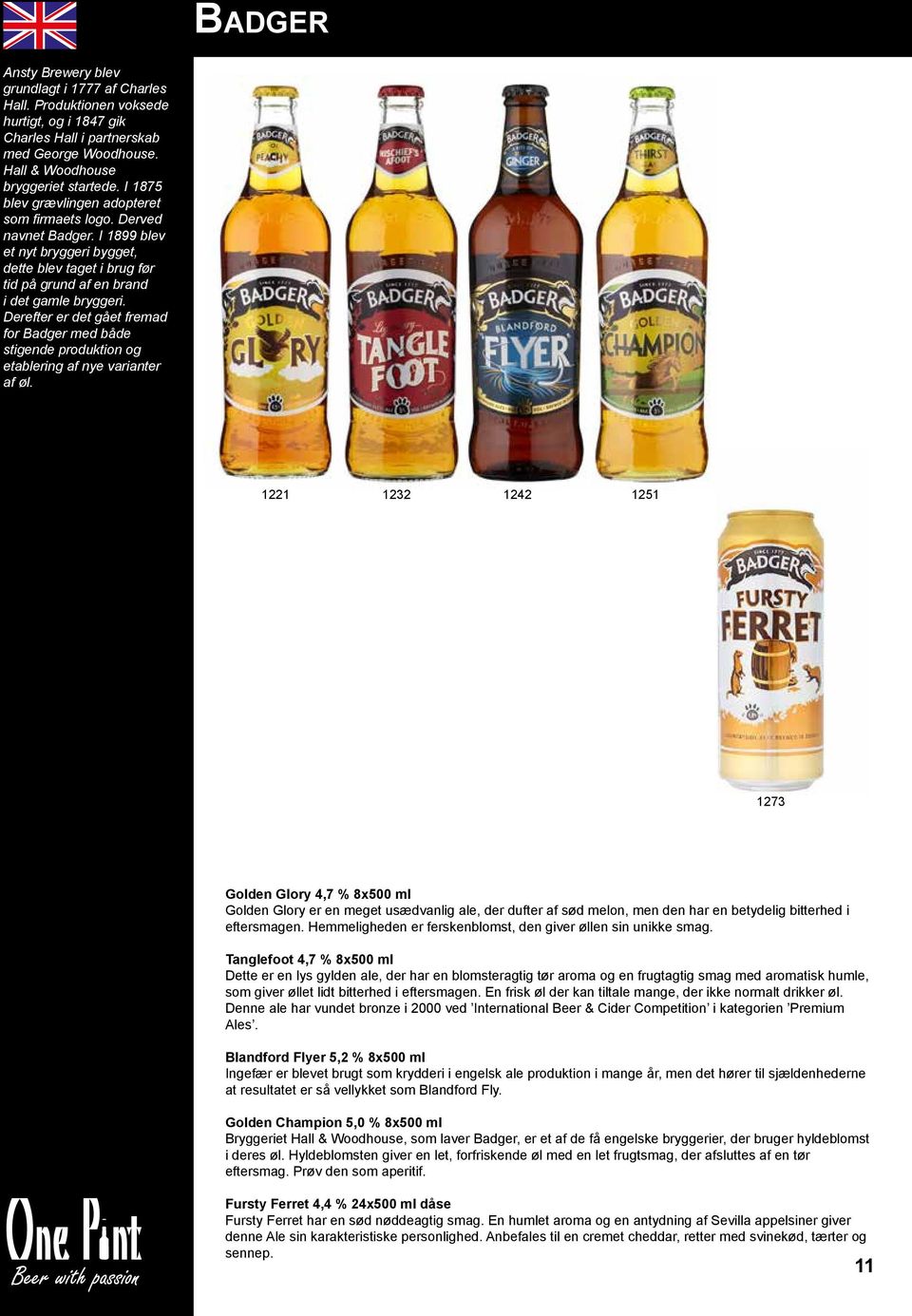 Derefter er det gået fremad for Badger med både stigende produktion og etablering af nye varianter af øl.