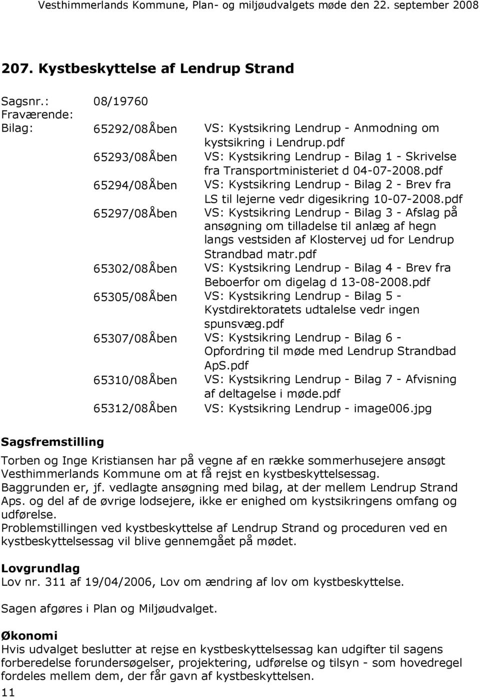 pdf 65294/08Åben VS: Kystsikring Lendrup - Bilag 2 - Brev fra LS til lejerne vedr digesikring 10-07-2008.