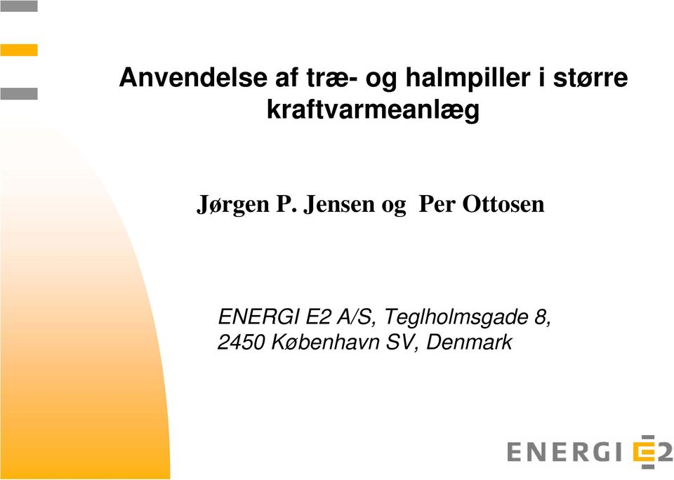 Jensen og Per Ottosen ENERGI E2 A/S,
