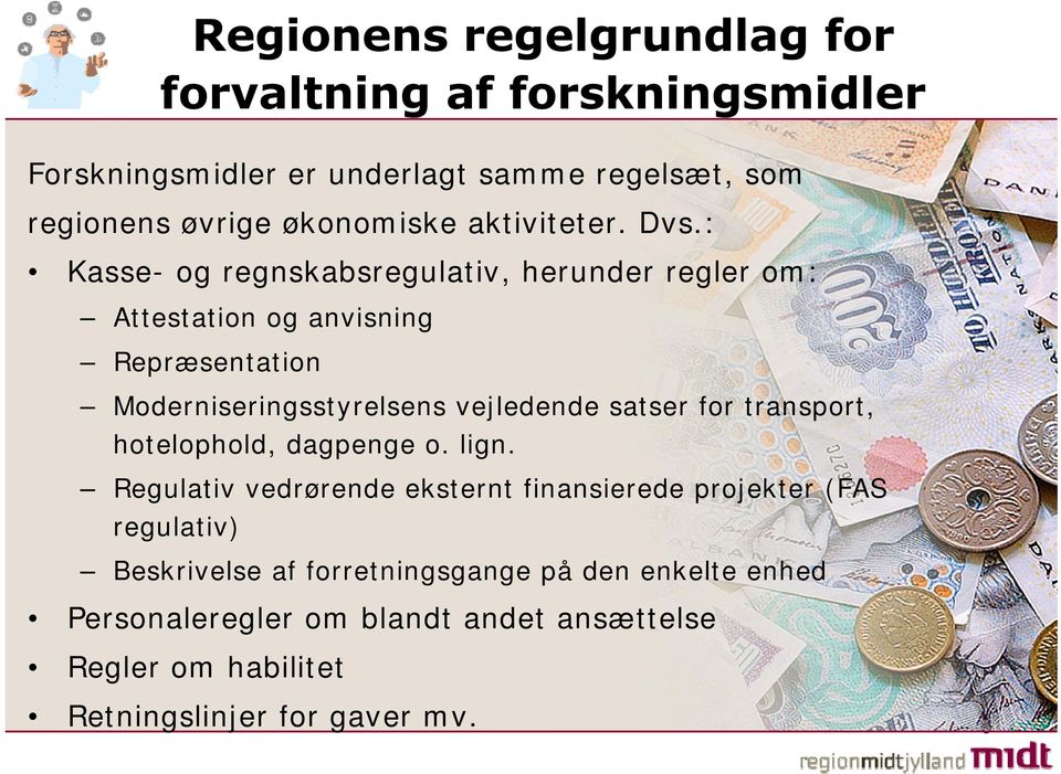 : Kasse- og regnskabsregulativ, herunder regler om: Attestation og anvisning Repræsentation Moderniseringsstyrelsens vejledende satser