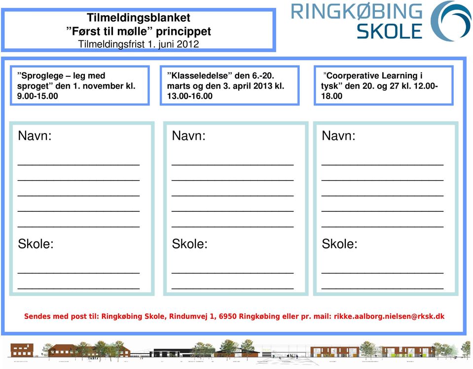 marts og den 3. april 2013 kl. 13.00-16.00 Coorperative Learning i tysk den 20. og 27 kl. 12.00-18.