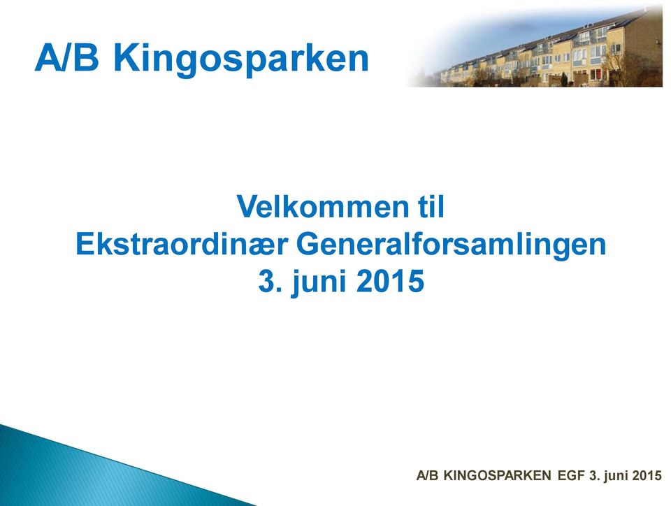 A/B Kingosparken. Velkommen til Ekstraordinær Generalforsamlingen 3. juni  PDF Free Download