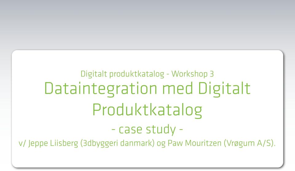 monarki Klan Creed Digitalt produktkatalog - Workshop 3 Dataintegration med Digitalt  Produktkatalog - case study - v/ Jeppe Liisberg (3dbyggeri danmark) og Paw  - PDF Gratis download