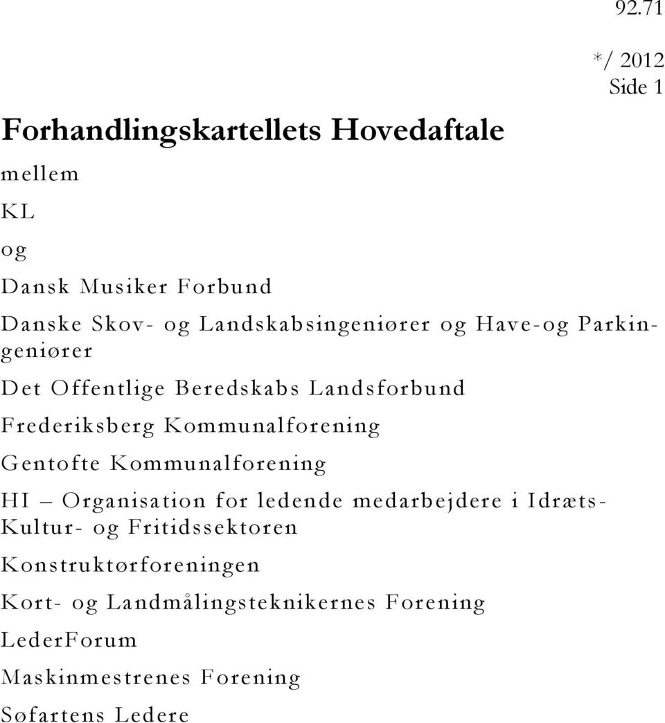 Landsforbund Frederiksberg Kommunalforening Gentofte Kommunalforening HI Organisation for leden de