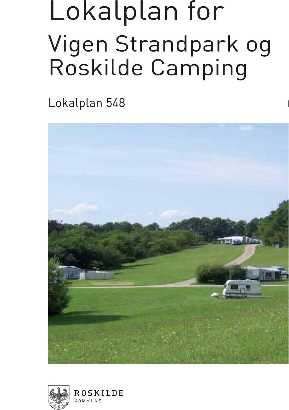 Lokalplan for. Vigen Strandpark og Roskilde Camping. Lokalplan PDF ...