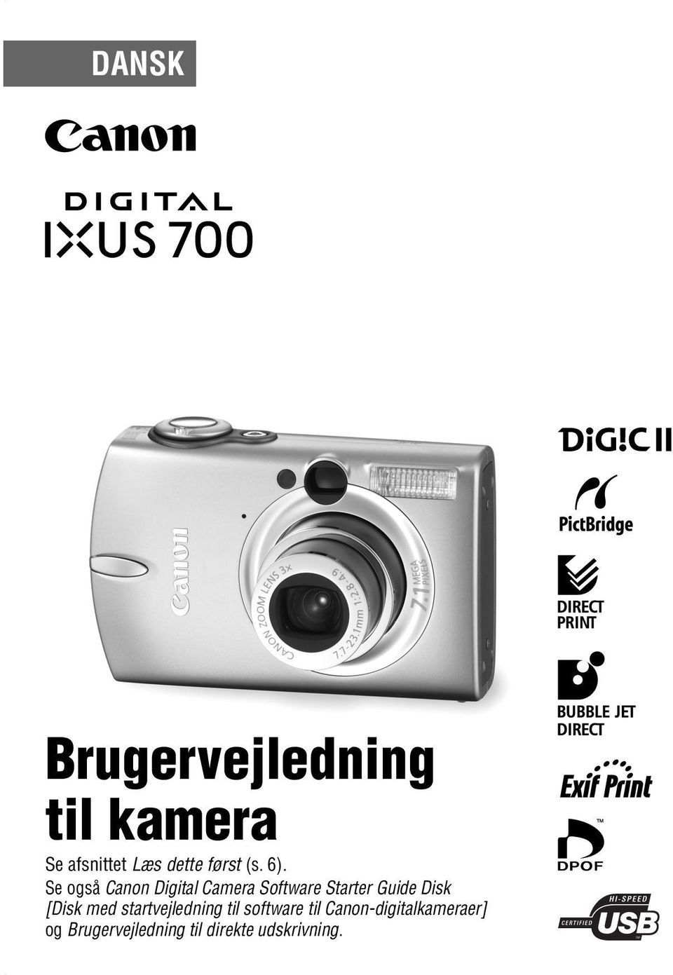 Se også Canon Digital Camera Software Starter Guide Disk