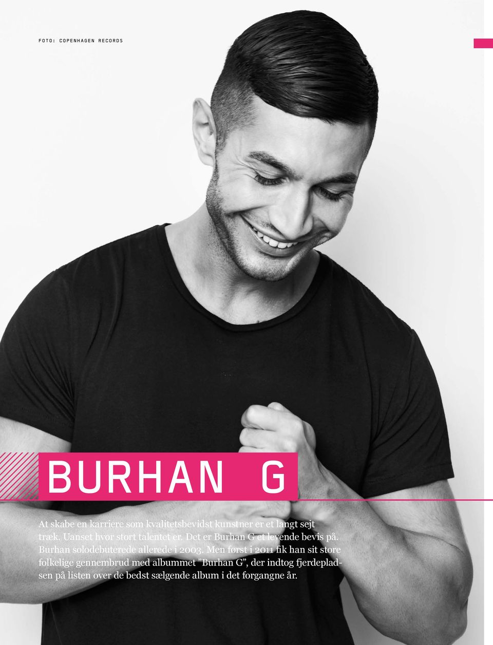 Burhan solodebuterede allerede i 2003.