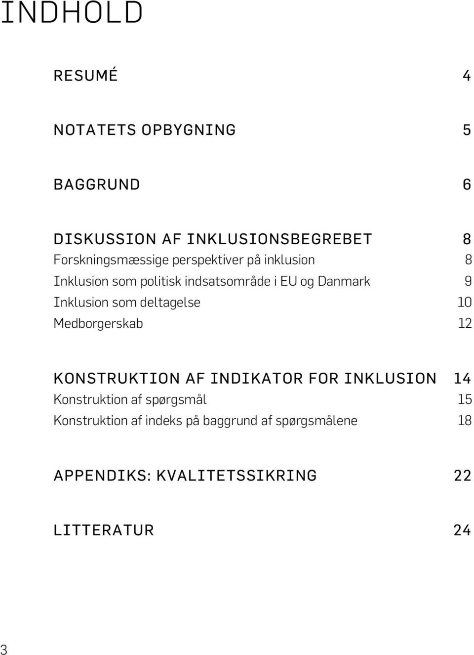 Inklusion som deltagelse 10 Medborgerskab 12 KONSTRUKTION AF INDIKATOR FOR INKLUSION 14 Konstruktion