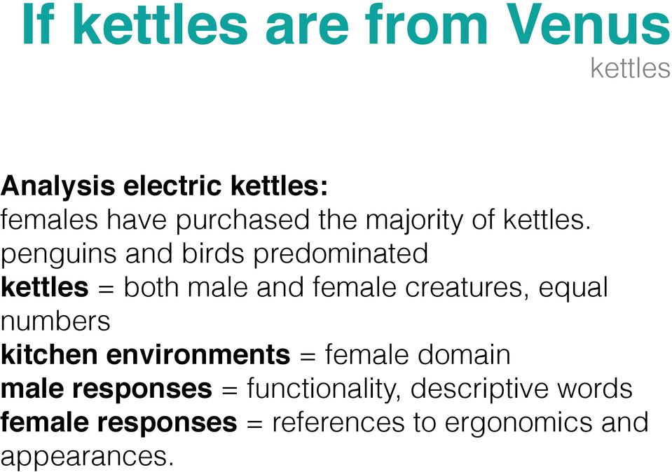 penguins and birds predominated kettles = both male and female creatures, equal