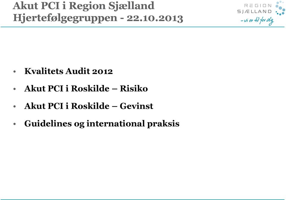 2013 Kvalitets Audit 2012 Akut PCI i