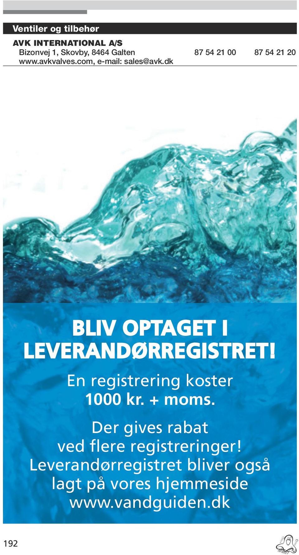 dk BLIV OPTAGET I LEVERANDØRREGISTRET! En registrering koster 1000 kr. + moms.