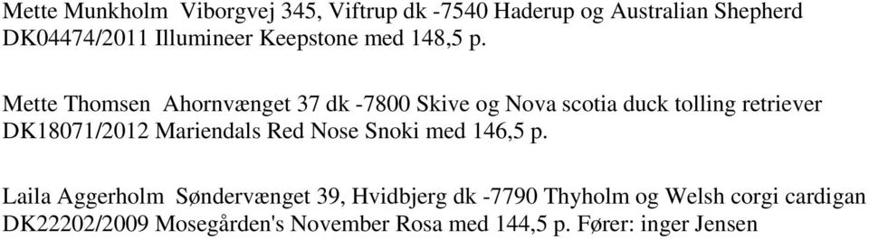 Mette Thomsen Ahornvænget 37 dk -7800 Skive og Nova scotia duck tolling retriever DK18071/2012