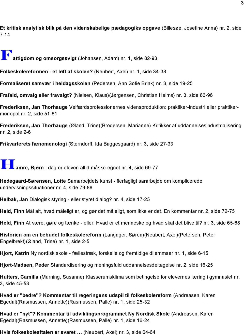 3, side 19-25 Frafald, omvalg eller fravalgt? (Nielsen, Klaus)(Jørgensen, Christian Helms) nr.