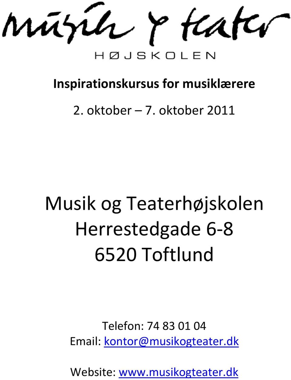 Herrestedgade 6 8 6520 Toftlund Telefon: 74 83 01