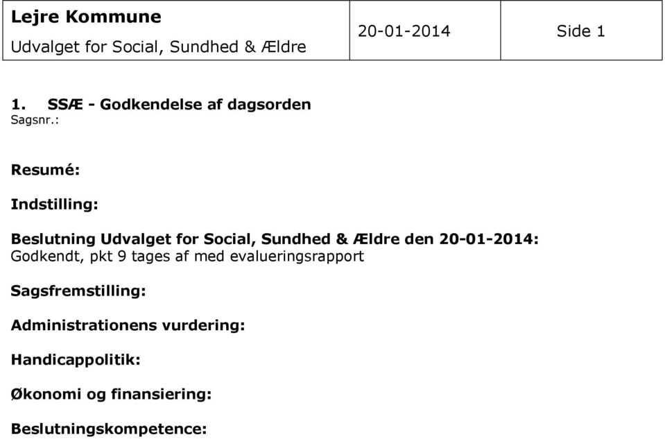 : Resumé: Indstilling: Beslutning Udvalget for Social, Sundhed & Ældre den 20-01-2014: