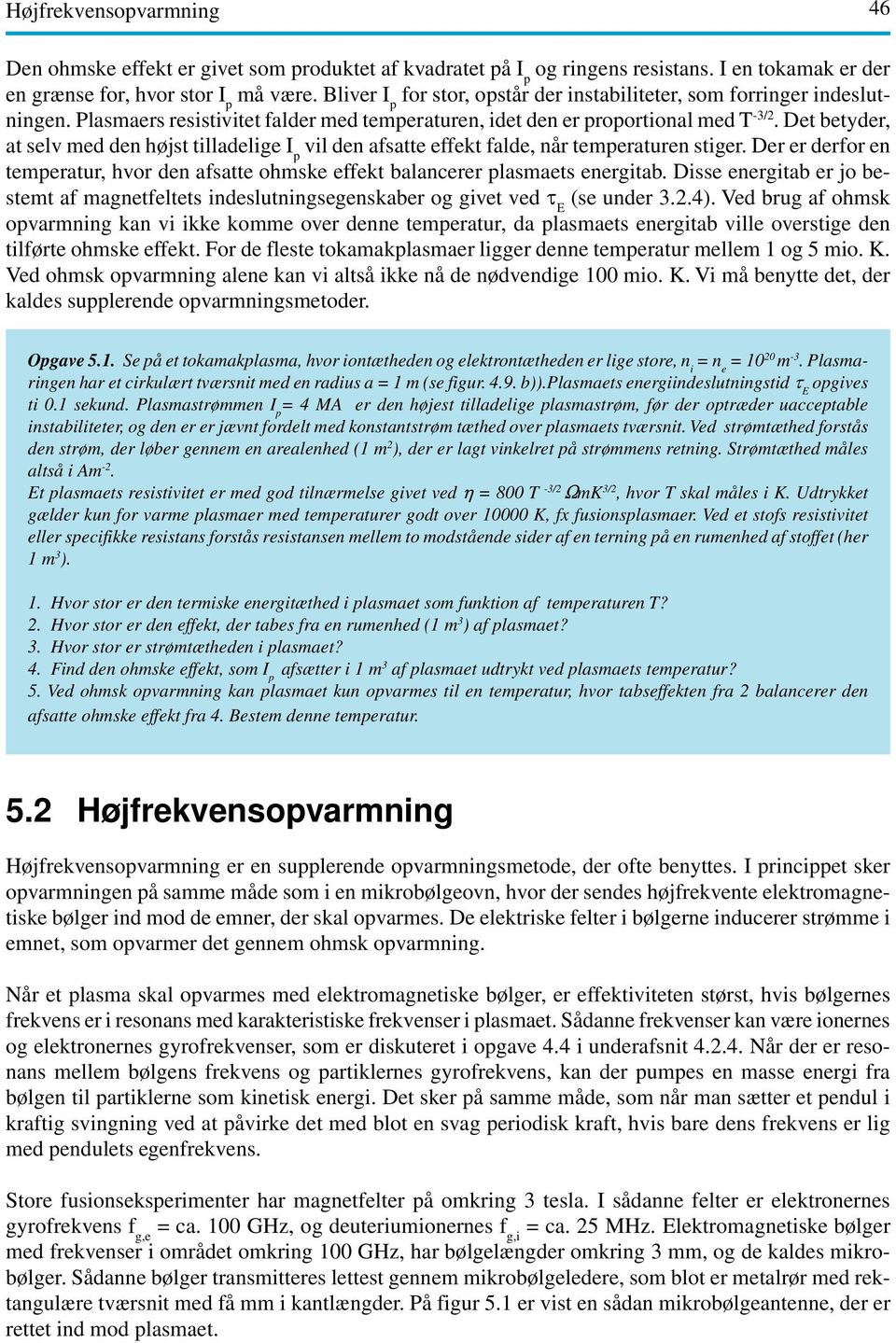 5 Plasmaopvarmning. Figur 5.1. De tre mest anvendte metoder til opvarmning  af fusionsplasmaer. - PDF Free Download