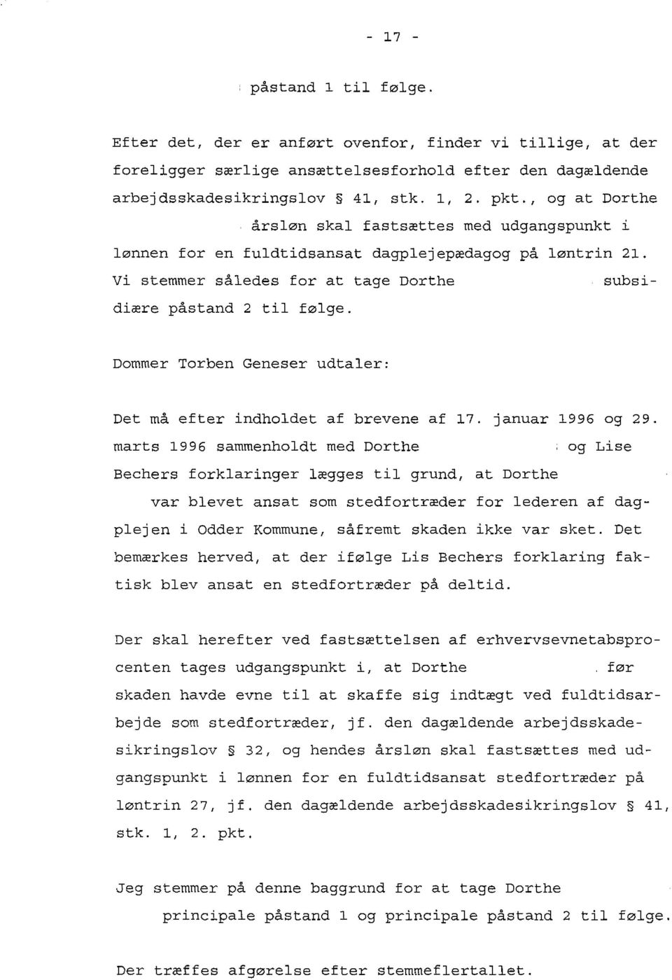Dommer Torben Geneser udtaler: Det må efter indholdet af brevene af 17. januar 1996 og 29.