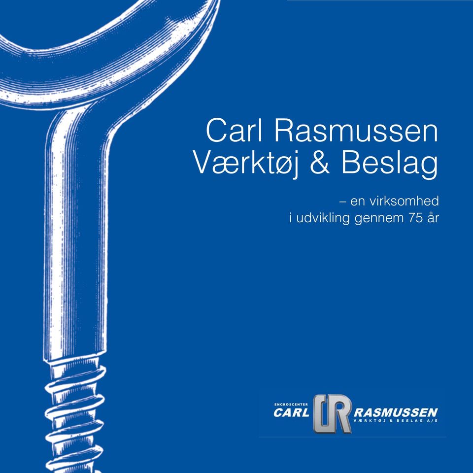 Carl Rasmussen Værktøj & Beslag. en virksomhed i udvikling gennem 75 år -  PDF Gratis download