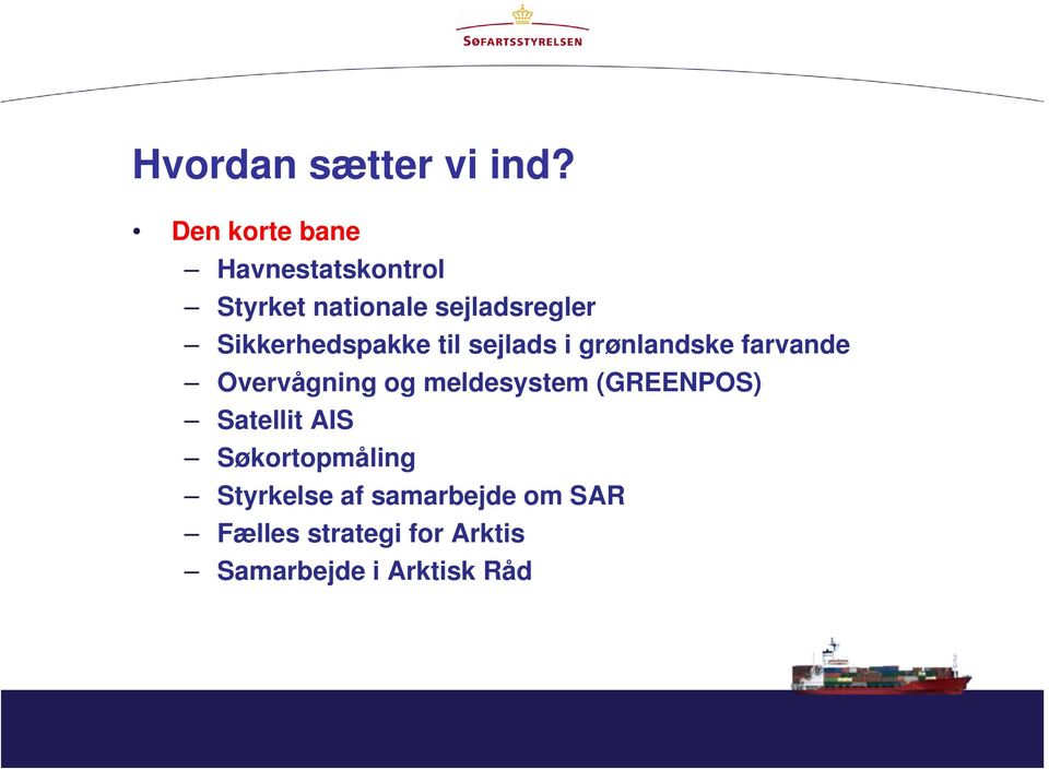 Sikkerhedspakke til sejlads i grønlandske farvande Overvågning og