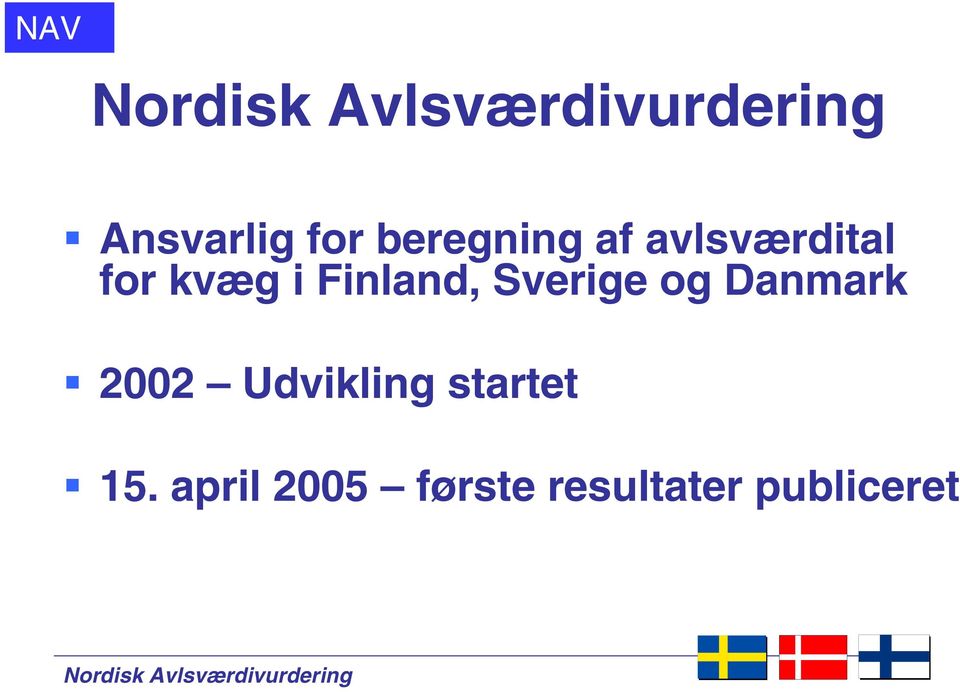 Sverige og Danmark 2002 Udvikling