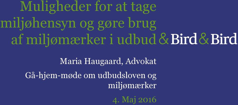 Maria Haugaard, Advokat Gå-hjem-møde
