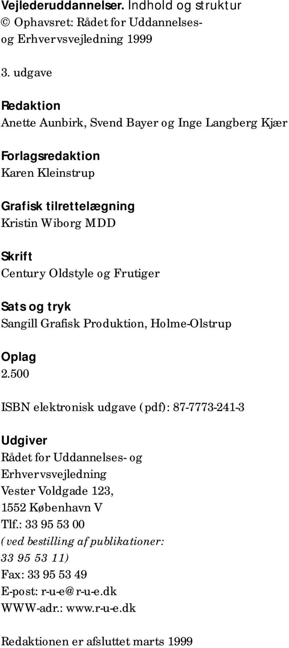 Oldstyle og Frutiger Sats og tryk Sangill Grafisk Produktion, Holme-Olstrup Oplag 2.