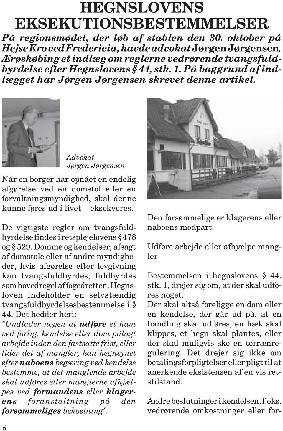 På baggrund af indlægget har Jørgen Jørgensen skrevet denne artikel.
