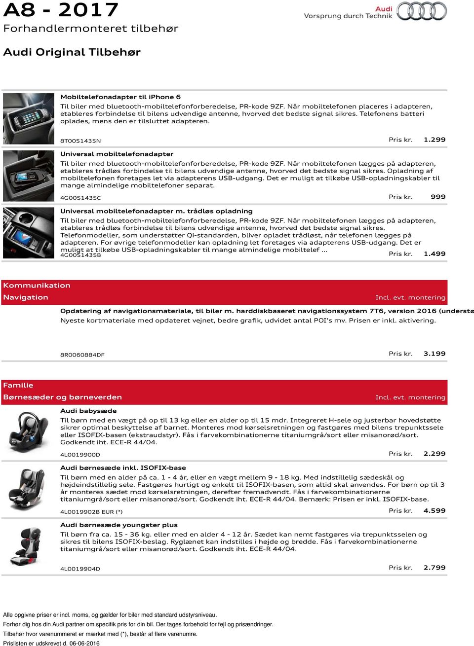 8T0051435N Pris kr. 1.299 Universal mobiltelefonadapter Til biler med bluetooth-mobiltelefonforberedelse, PR-kode 9ZF.