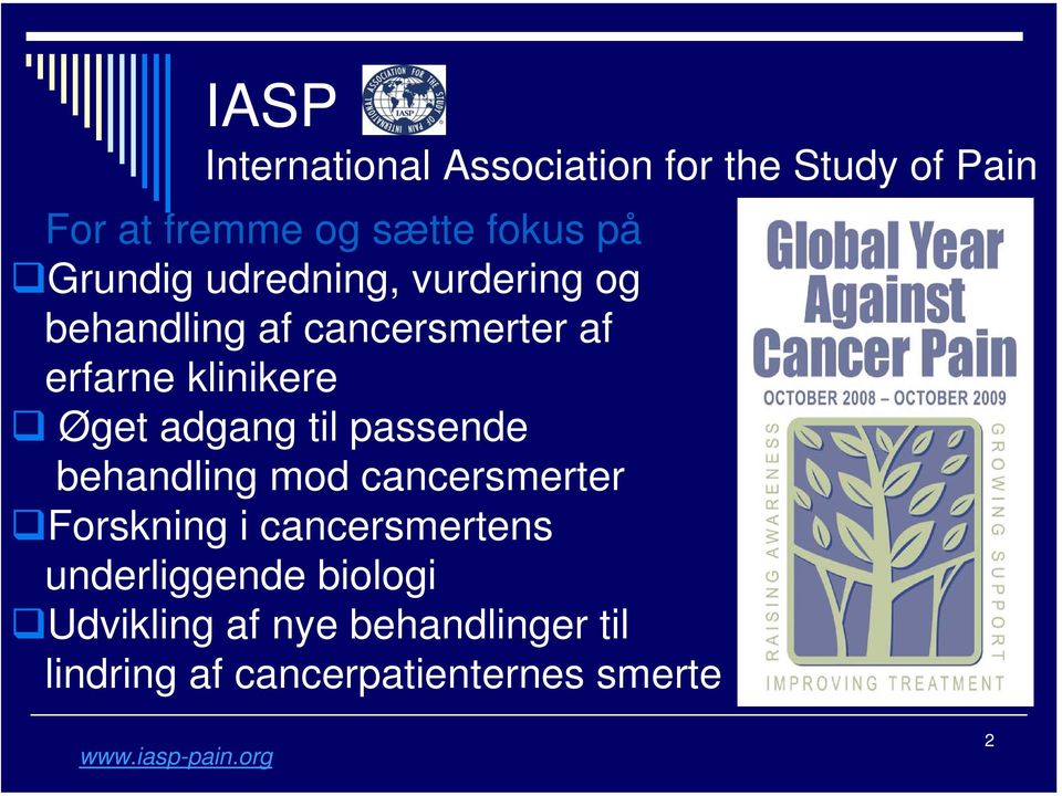 adgang til passende behandling mod cancersmerter Forskning i cancersmertens underliggende